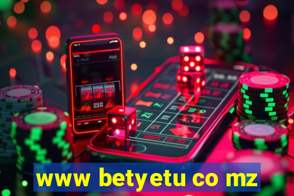 www betyetu co mz